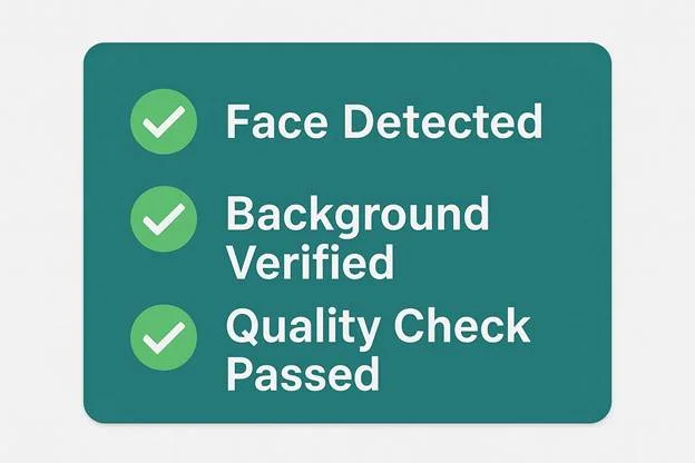 mockup showing a validation status panel labeled “Face Detected,” “Background Verified,” and “Quality Check Passed.”
